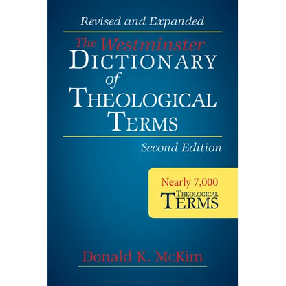 The Westminster Dictionary of Theological Terms, Second Edition: Revised and Expanded - Paperback