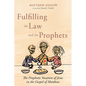 Fulfilling the Law and the Prophets: The Prophetic Vocation of Jesus in the Gospel of Matthew - Paperback