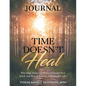 Time Doesn't Heal Journal: Why High Achieving Widowed People Feel Stuck and How to Rebuild a Meaningful Life - Paperback