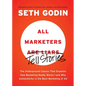 All Marketers Are Liars: The Underground Classic That Explains How Marketing Really Works--And Why Authenticity Is the Best Marketing of All - Paperback