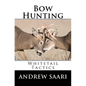 Bow Hunting: Whitetail Tactics - Paperback