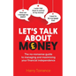 Let's Talk About Money: The no-nonsense guide to managing and maximising your financial independence - Paperback