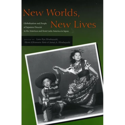 New Worlds, New Lives: Globalization and People of Japanese Descent in the Americas Andfrom Latin America in Japen - Paperback