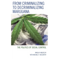From Criminalizing to Decriminalizing Marijuana: The Politics of Social Control - Paperback