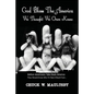 God Bless The America We Thought We Once Knew: Before Americans Take America Back, They Should Know Who To Take It Back From - Paperback