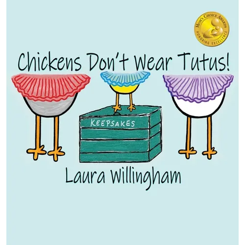 Chickens Don't Wear Tutus! - Hardcover