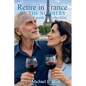 Retire in France By the Numbers: a detailed guide and checklist - Hardcover