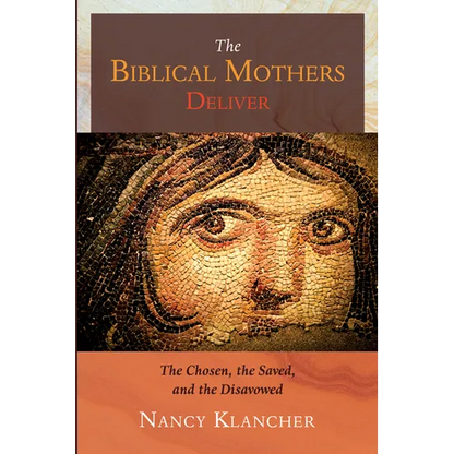 The Biblical Mothers Deliver - Paperback