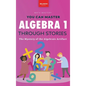 Algebra 1 Through Stories: The Mystery of the Algebraic Artifact - Hardcover
