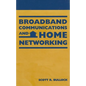Broadband Communications and Home Networking - Hardcover