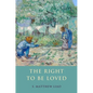 Right to Be Loved - Hardcover