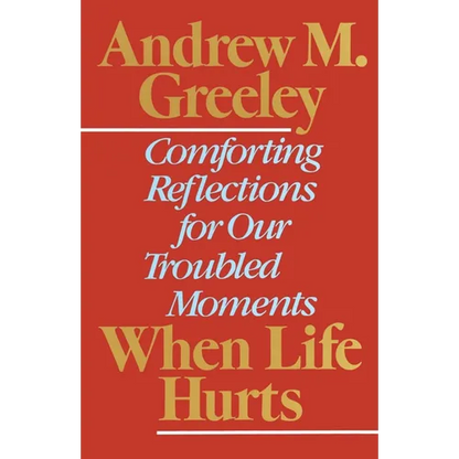 When Life Hurts: Comforting Reflections for Our Troubled Moments - Paperback