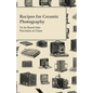 Recipes for Ceramic Photography - To be Burnt into Porcelain or Glass - Paperback