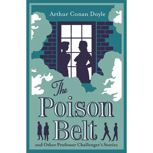 The Poison Belt and Other Professor Challenger Stories: Annotated Edition - Paperback