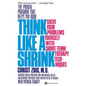 Think Like a Shrink: Solve Your Problems Yourself with Short Term Therapy Techniques - Paperback