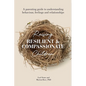 Raising Resilient and Compassionate Children: A Parenting Guide to Understanding Behaviour, Feelings and Relationships - Paperback