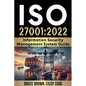 ISO 27001: 2022 Information Security Management System Guide - Paperback