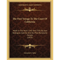 The First Voyage To The Coast Of California: Made In The Years 1542 And 1543, By Juan Rodriguez Cabrillo And His Pilot Bartolome Ferrelo (1853) - Paperback