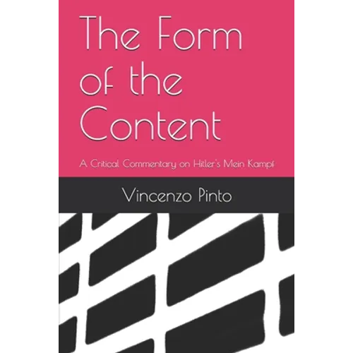 The Form of the Content: A Critical Commentary on Hitler's Mein Kampf - Paperback