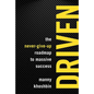 Driven: The Never-Give-Up Roadmap to Massive Success - Paperback