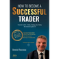 How to become a successful trader: Financial Markets, Trading, Scalping, Day Trading: the immersive guide 2.0 - The French best seller of trading - Paperback