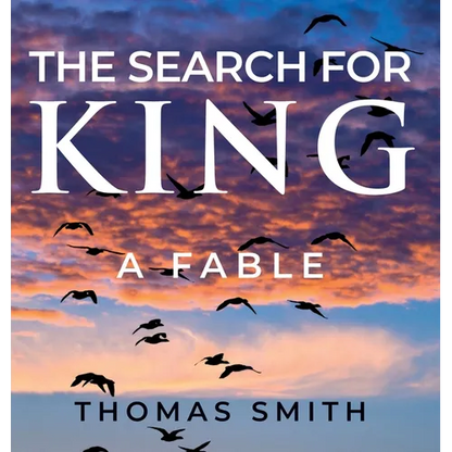 The Search for King: A Fable - Hardcover