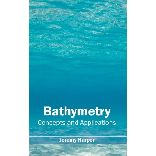 Bathymetry: Concepts and Applications - Hardcover