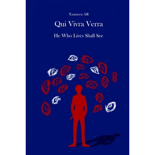 Qui Vivra Verra: He Who Lives Shall See - Paperback
