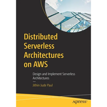 Distributed Serverless Architectures on AWS: Design and Implement Serverless Architectures - Paperback