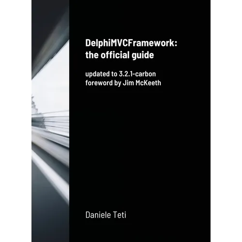 DelphiMVCFramework - the official guide: updated to 3.2.1-carbon - Hardcover