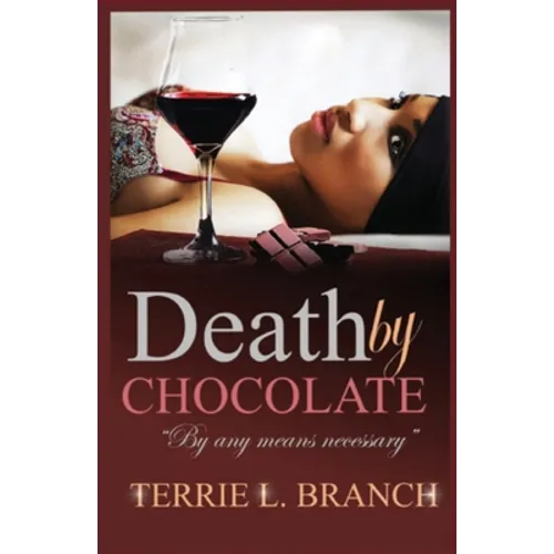 Death by Chocolate: By any means necessary... - Paperback