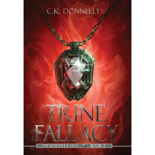 Trine Fallacy: The Kinderra Saga: Book 2 - Hardcover