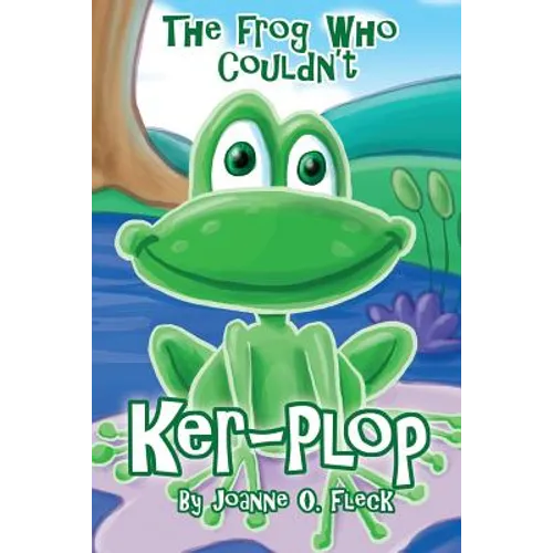 The Frog Who Couldn't Ker-Plop - Paperback