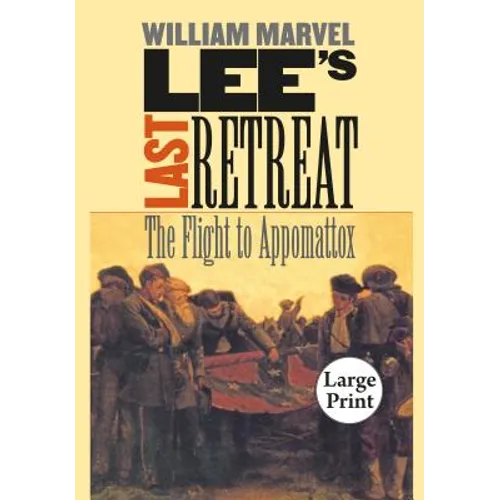 Lee's Last Retreat: The Flight to Appomattox - Paperback