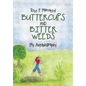 Buttercups and Bitter Weeds - Hardcover