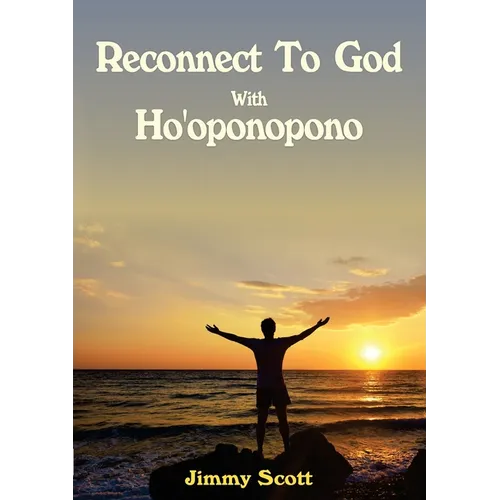 Reconnect to God with Ho'oponopono - Paperback