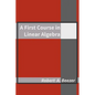 A First Course in Linear Algebra - Hardcover