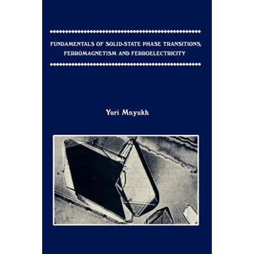 Fundamentals of Solid-State Phase Transitions, Ferromagnetism and Ferroelectricity - Paperback