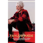 Taylor Made: Life of an Entrepreneur, Mother and Celebrity Event Planner - Hardcover