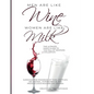 Men are like Wine, Women are like Milk: The Ultimate Man's Guide to the Fall of Western Civilization - Paperback