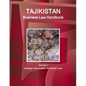 Tajikistan Business Law Handbook Volume 1 Strategic Information and Basic Laws - Paperback