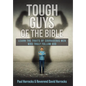 Tough Guys of the Bible: Learn the Traits of Courageous Men Who Truly Follow God - Hardcover