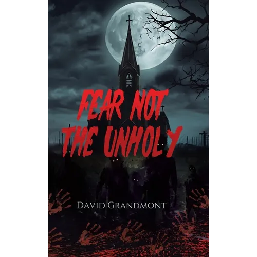 Fear Not the Unholy - Hardcover