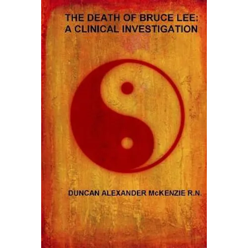 The Death of Bruce Lee: A Clinical Investigation - Paperback