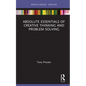 Absolute Essentials of Creative Thinking and Problem Solving - Hardcover