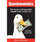 Quackonomics!: The Cost of Unscientific Health Care in the U.S. ...and Other Fraud Found Along the Way - Paperback