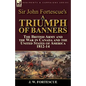 Sir John Fortescue's A Triumph of Banners: the British Army and the War in Canada and the United States of America 1812-14 - Paperback