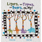 Ligers, and Tigons, and Bears-- Oh My! - Hardcover