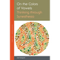 On the Colors of Vowels: Thinking Through Synesthesia - Hardcover