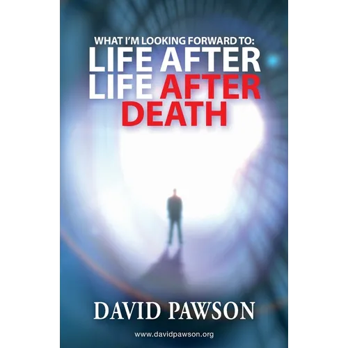 What I'm Looking Forward To: Life After Life After Death - Paperback